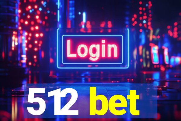 512 bet